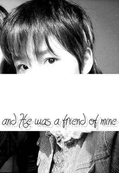 he was a friend of mine 摄影 天水碧